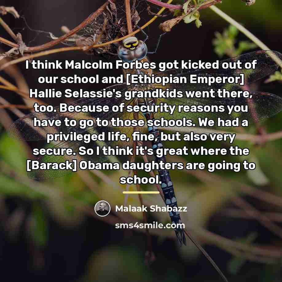 “I think Malcolm Forbes got kicked out of our school…” quote by Malaak Shabazz