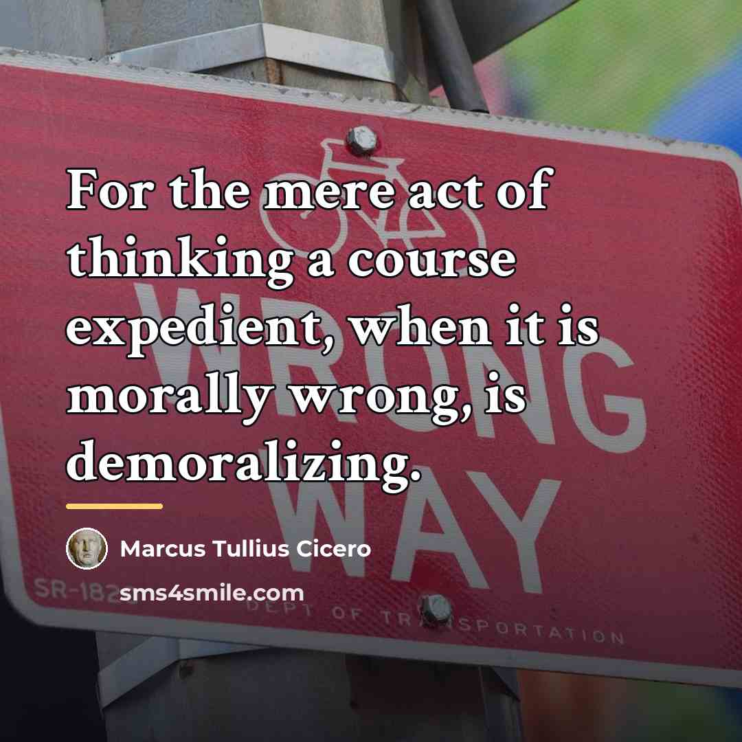 “For the mere act of thinking a course expedient, when…” quote by Marcus Tullius Cicero