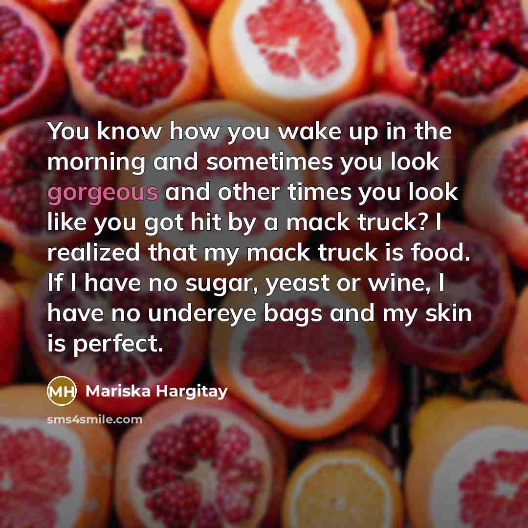 “You know how you wake up in the morning and…” quote by Mariska Hargitay