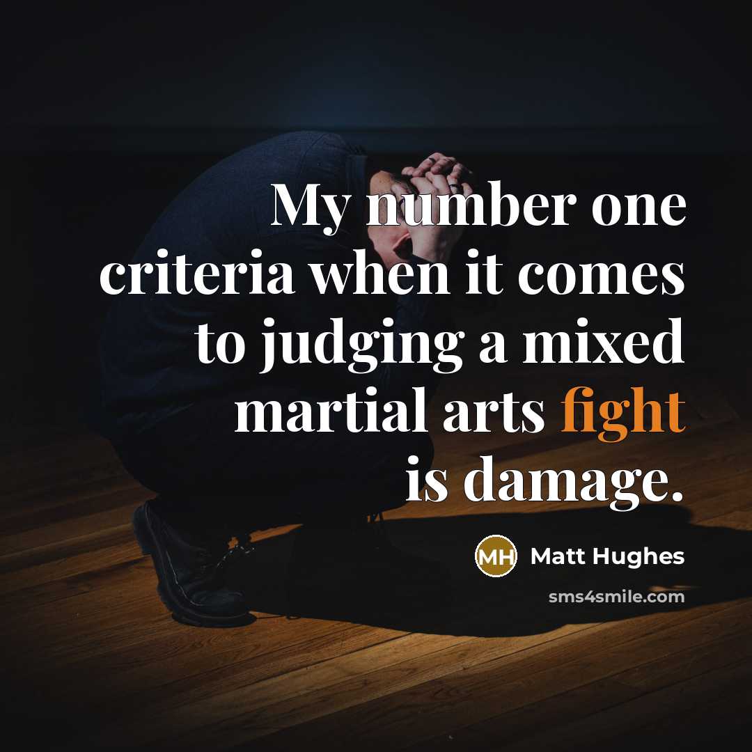 “My number one criteria when it comes to judging a…” quote by Matt Hughes