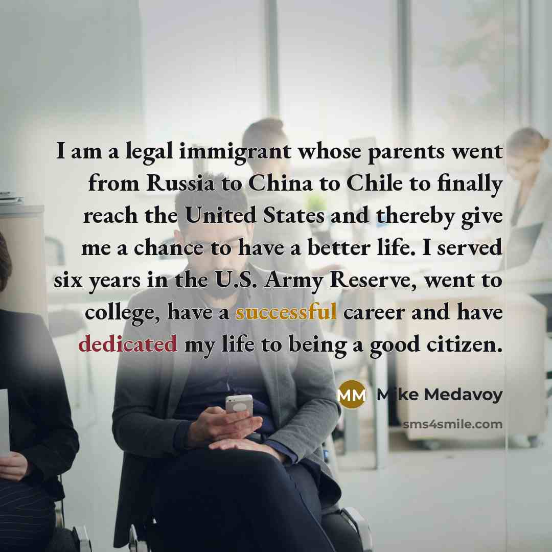 “I am a legal immigrant whose parents went from Russia…” quote by Mike Medavoy