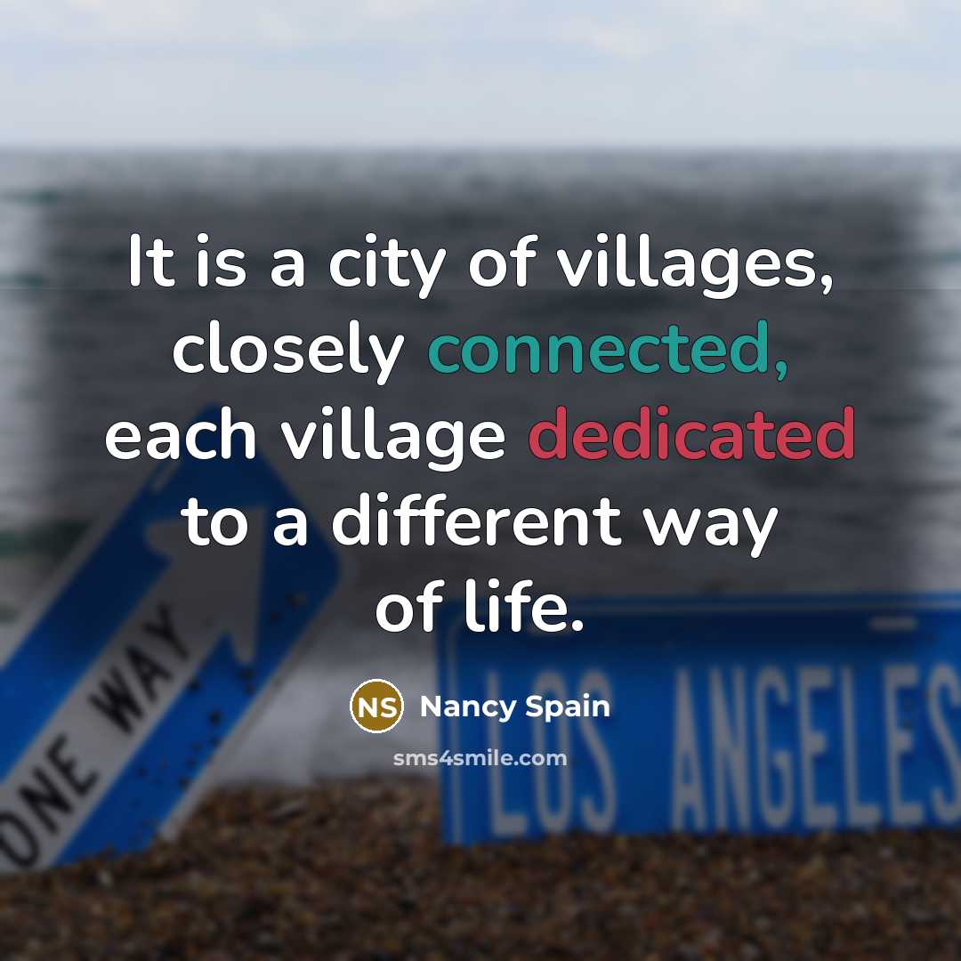 “It is a city of villages, closely connected, each village…” quote by Nancy Spain