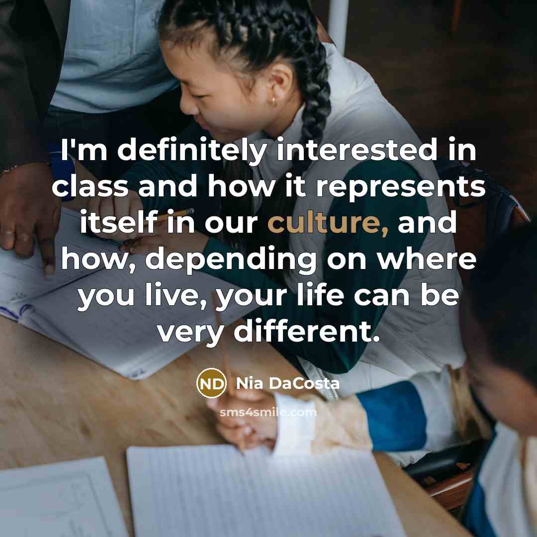 “I'm definitely interested in class and how it represents itself…” quote by Nia DaCosta