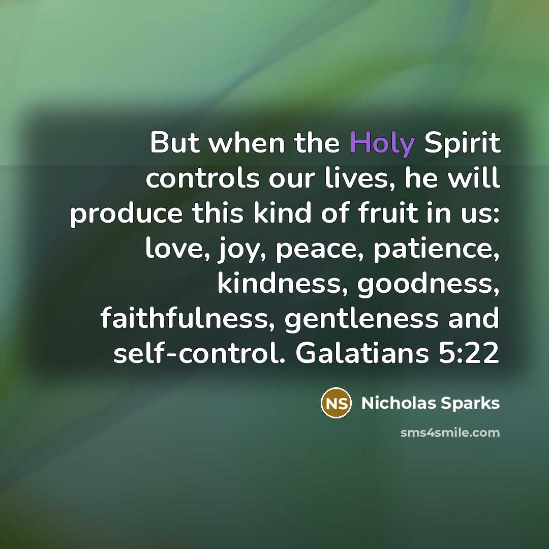 “But when the Holy Spirit controls our lives, he will…” quote by Nicholas Sparks