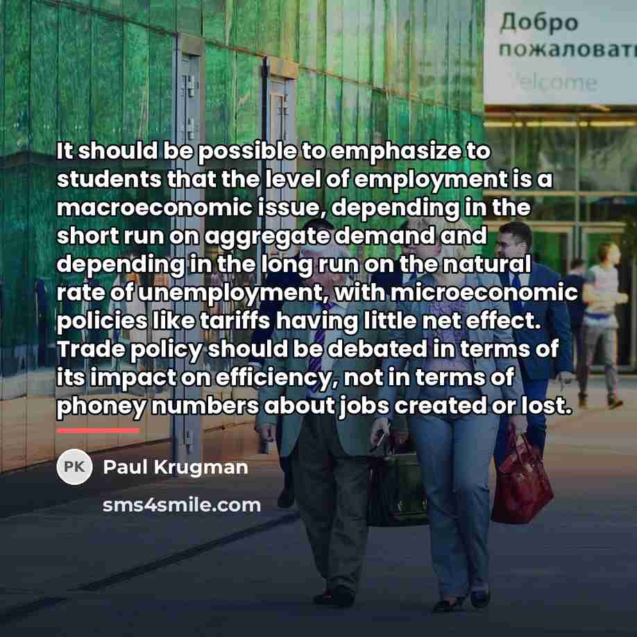 “It should be possible to emphasize to students that the…” quote by Paul Krugman