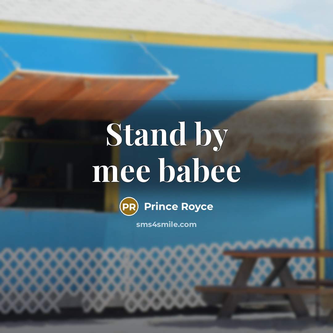 “Stand by mee babee” quote by Prince Royce