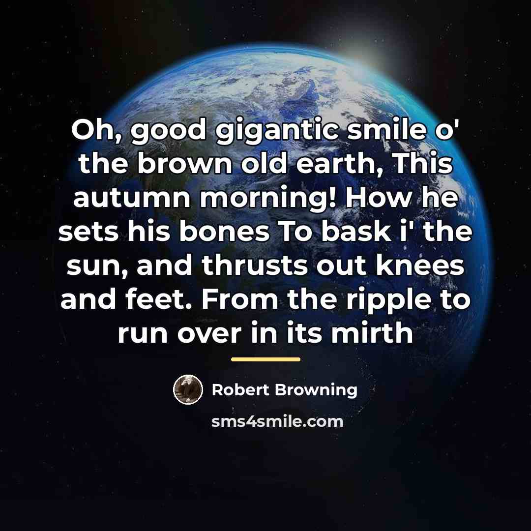 “Oh, good gigantic smile o' the brown old earth, This…” quote by Robert Browning