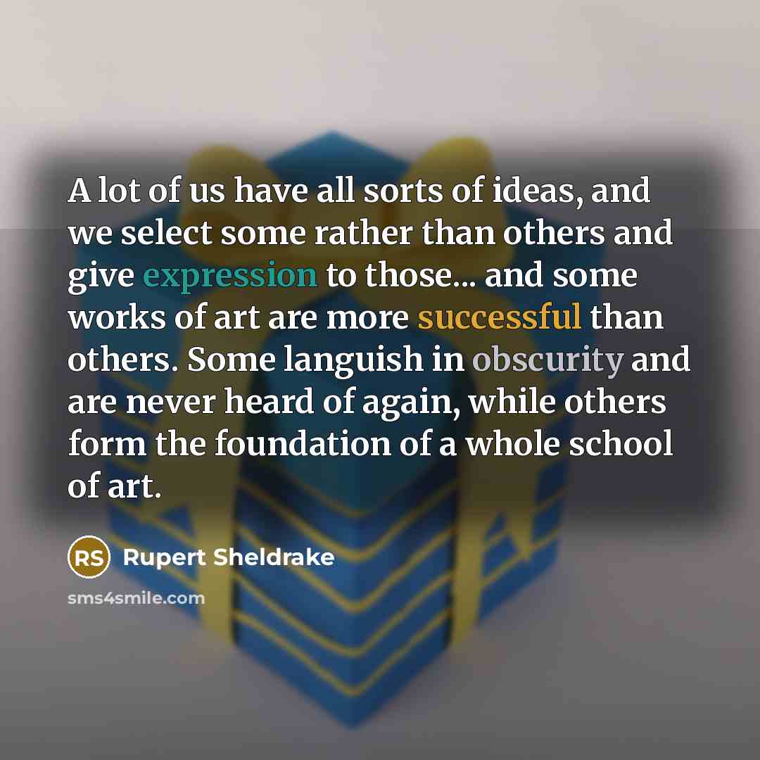 “A lot of us have all sorts of ideas, and…” quote by Rupert Sheldrake