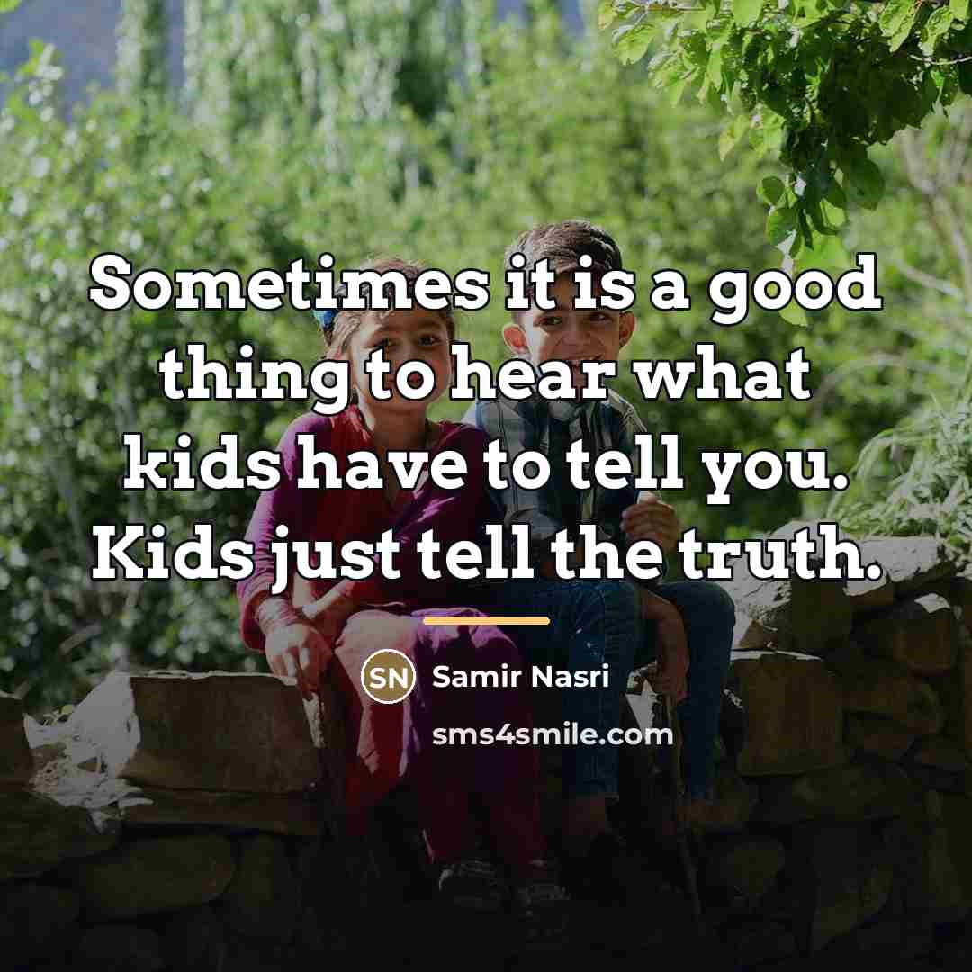 “Sometimes it is a good thing to hear what kids…” quote by Samir Nasri