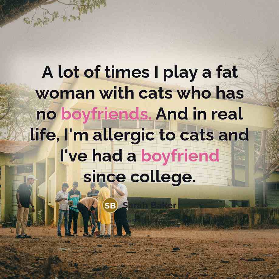 “A lot of times I play a fat woman with…” quote by Sarah Baker