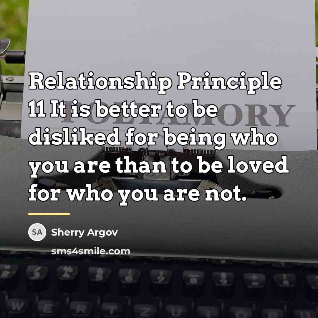 “Relationship Principle 11 It is better to be disliked for…” quote by Sherry Argov