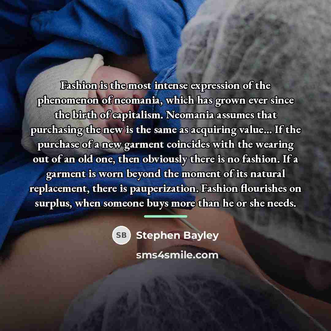 “Fashion is the most intense expression of the phenomenon of…” quote by Stephen Bayley