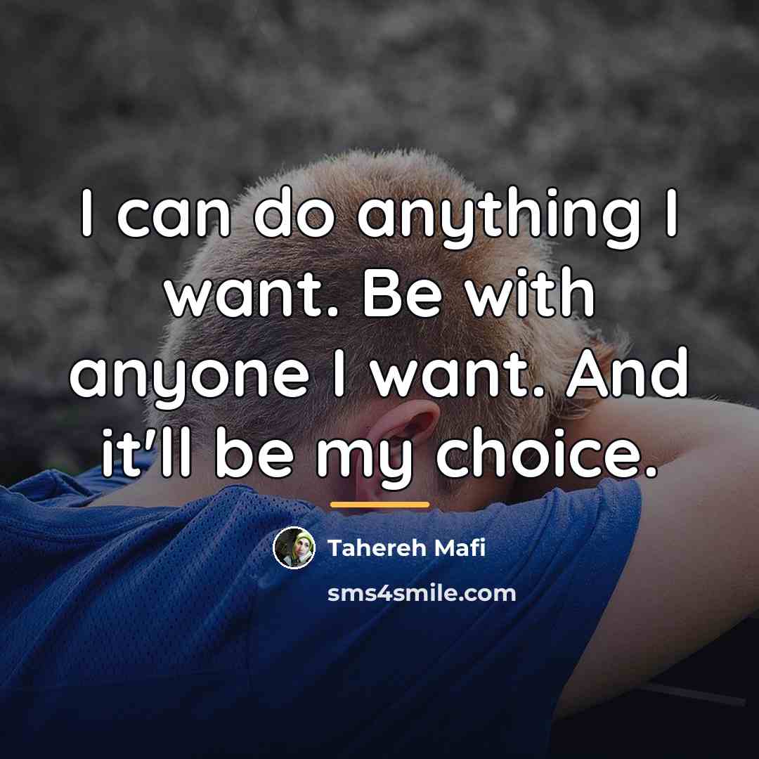 “I can do anything I want. Be with anyone I…” quote by Tahereh Mafi