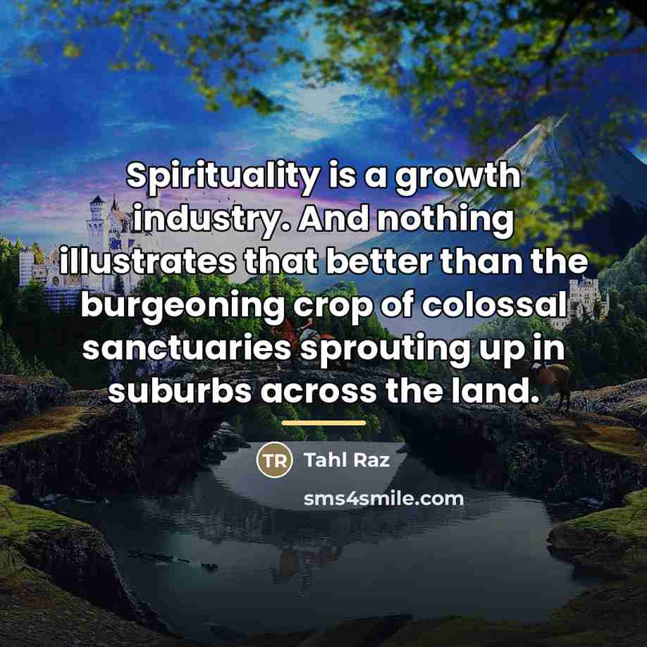 “Spirituality is a growth industry. And nothing illustrates that better…” quote by Tahl Raz