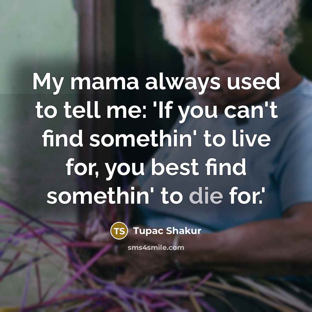 “My mama always used to tell me: 'If you can't…” quote by Tupac Shakur