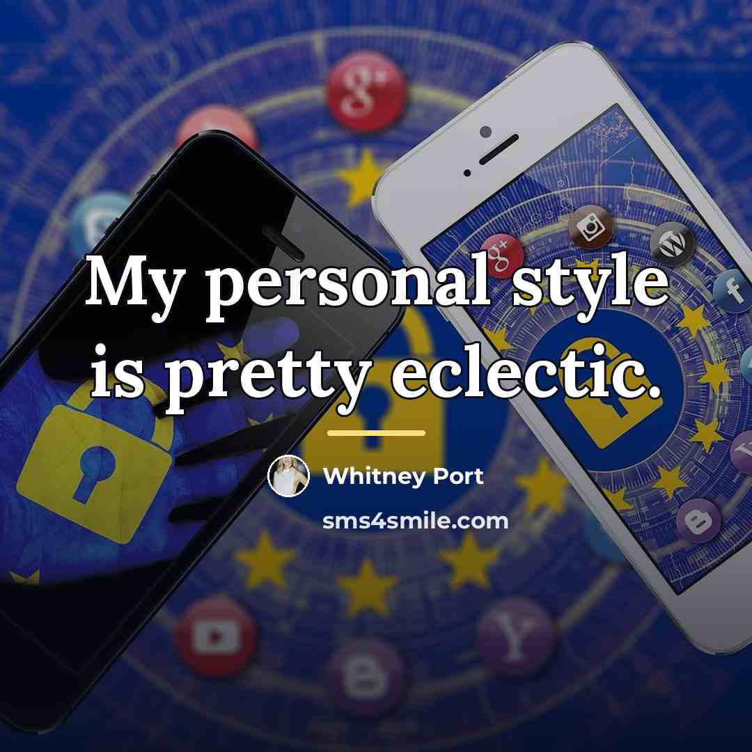 “My personal style is pretty eclectic.…” quote by Whitney Port