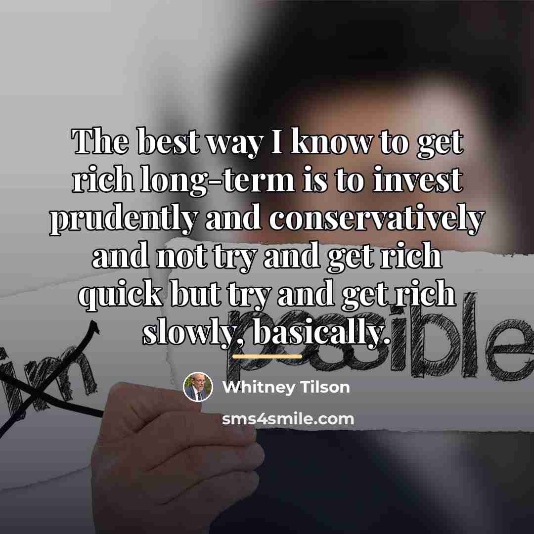 “The best way I know to get rich long-term is…” quote by Whitney Tilson