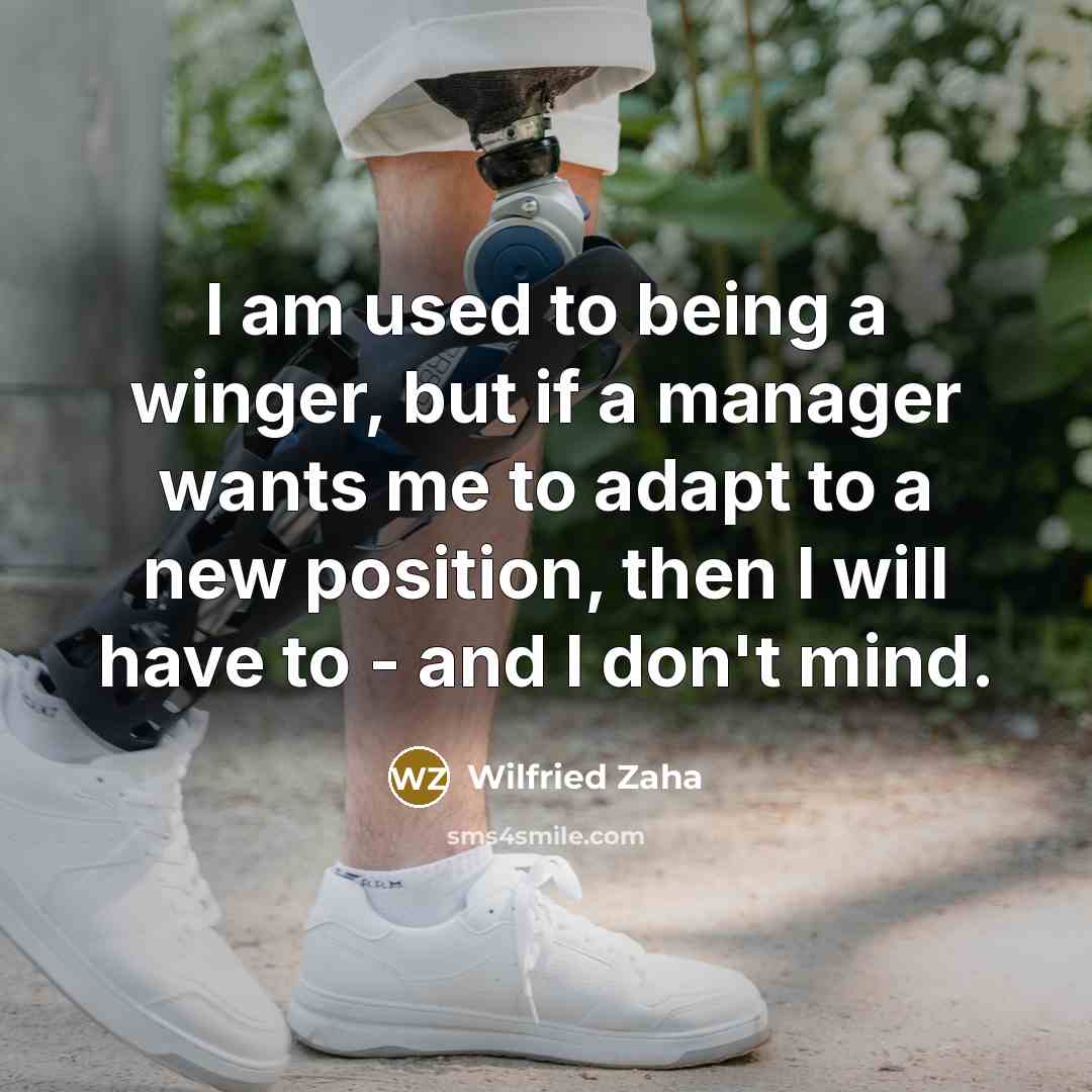 “I am used to being a winger, but if a…” quote by Wilfried Zaha