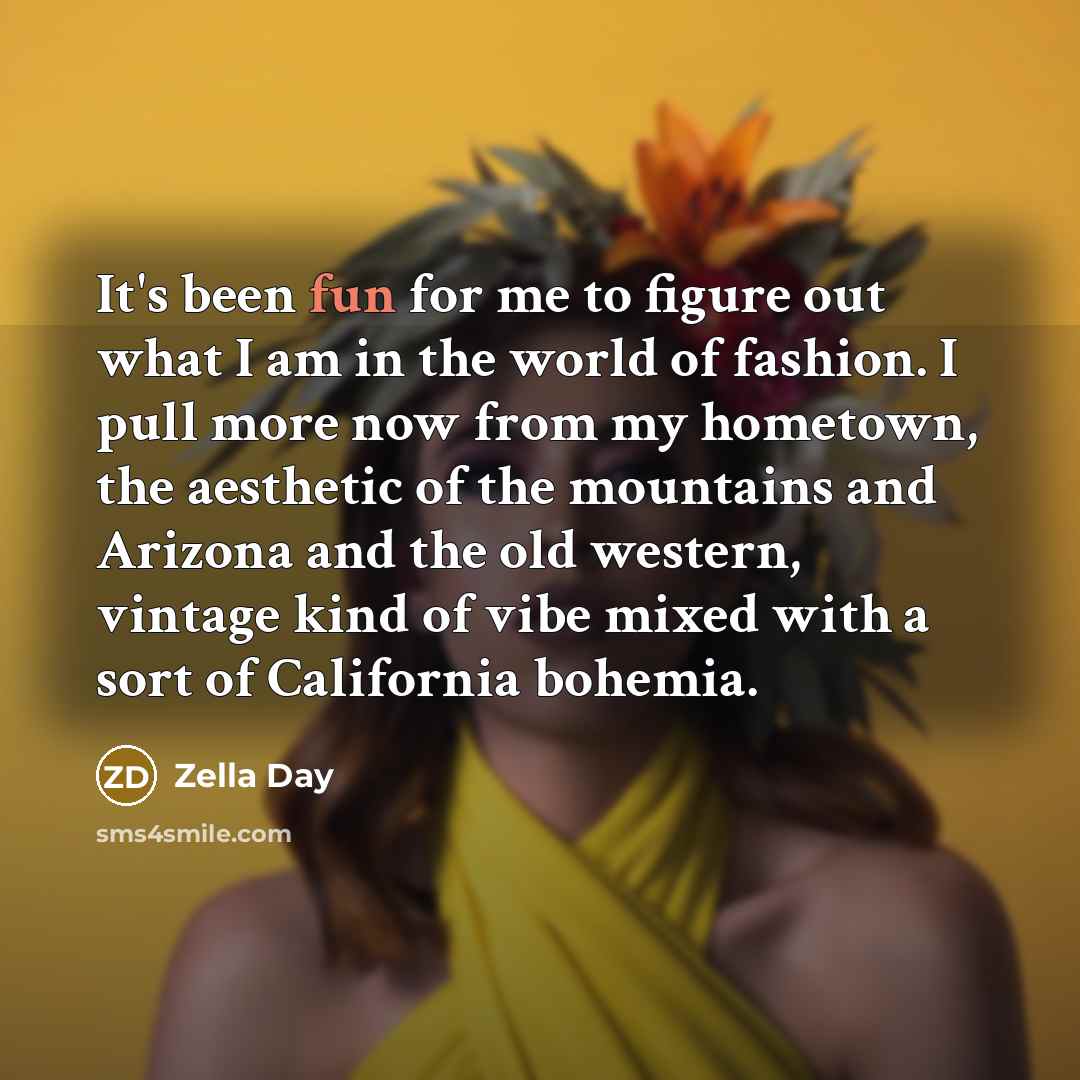 “It's been fun for me to figure out what I…” quote by Zella Day