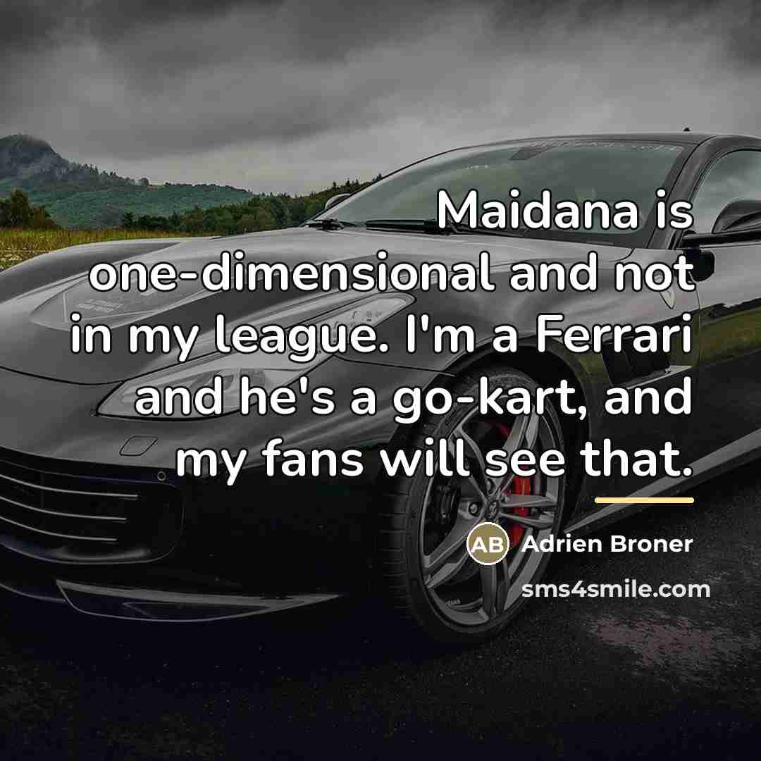 “Maidana is one-dimensional and not in my league. I'm a…” quote by Adrien Broner