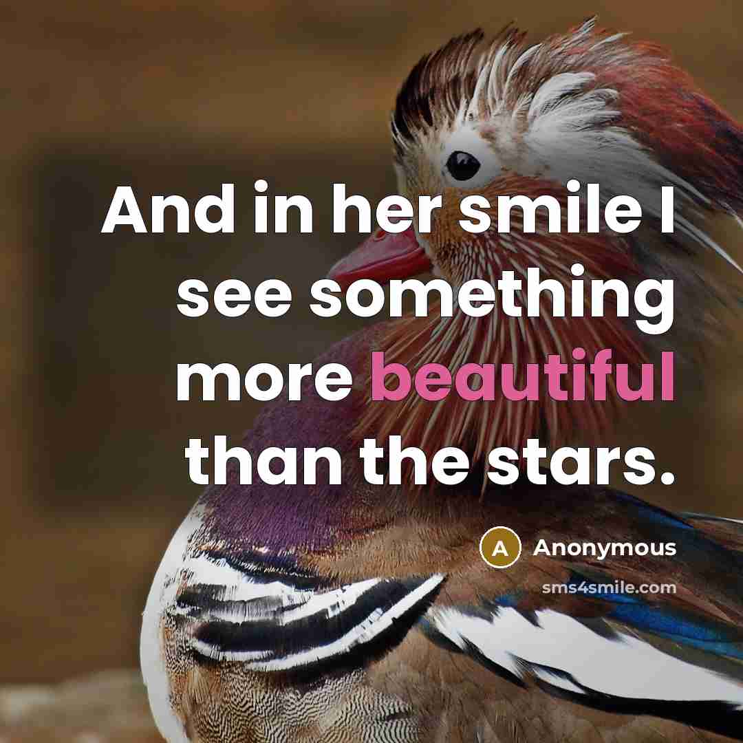 “And in her smile I see something more beautiful than…” quote by Anonymous