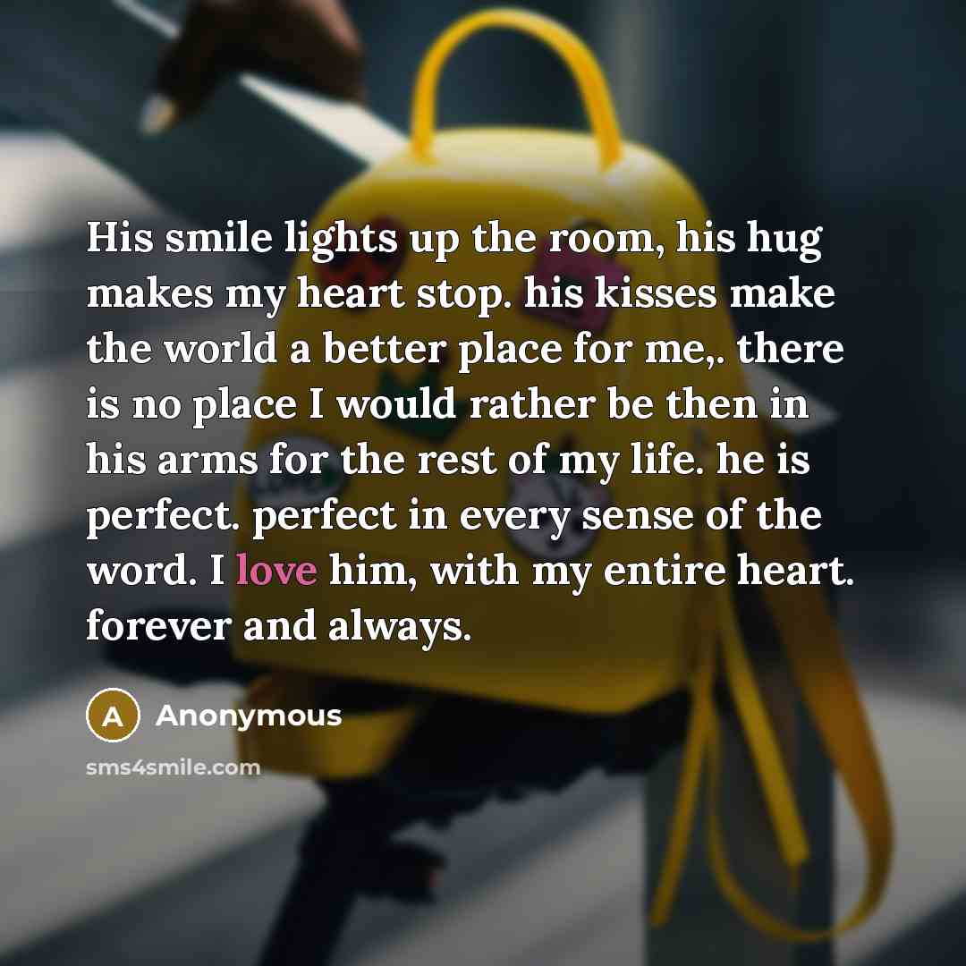 “His smile lights up the room, his hug makes my…” quote by Anonymous