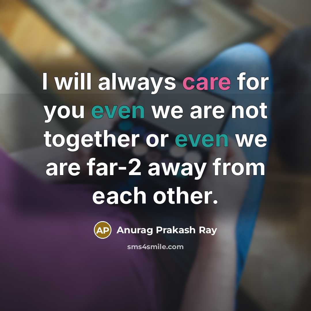 “I will always care for you even we are not…” quote by Anurag Prakash Ray