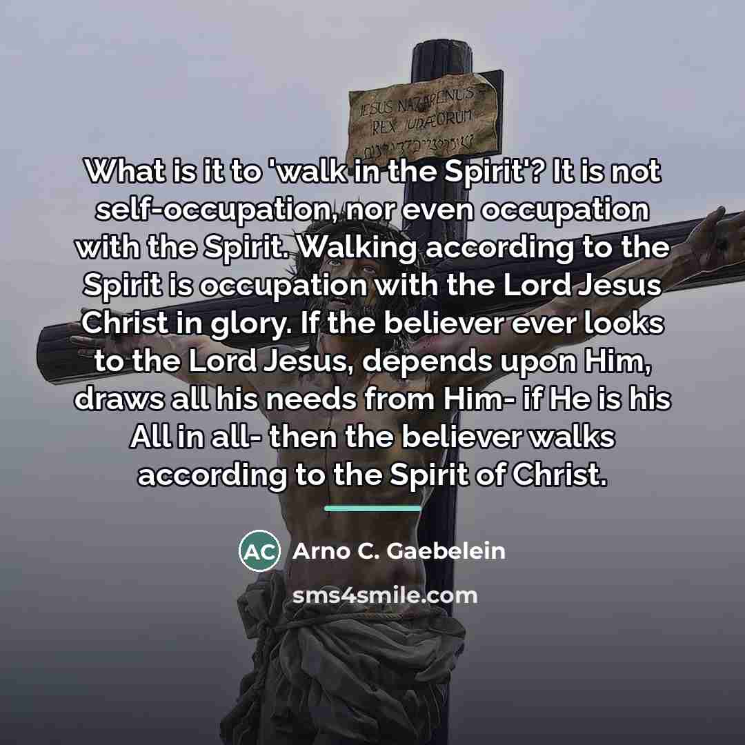 “What is it to 'walk in the Spirit'? It is…” quote by Arno C. Gaebelein
