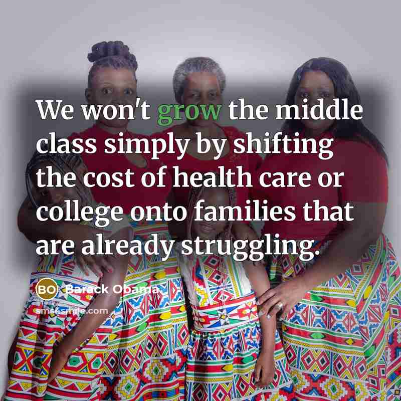 “We won't grow the middle class simply by shifting the…” quote by Barack Obama