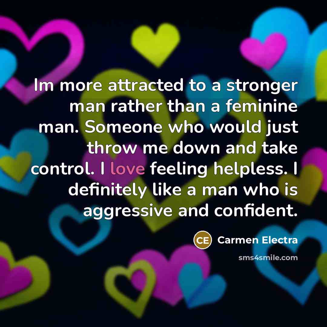 “Im more attracted to a stronger man rather than a…” quote by Carmen Electra