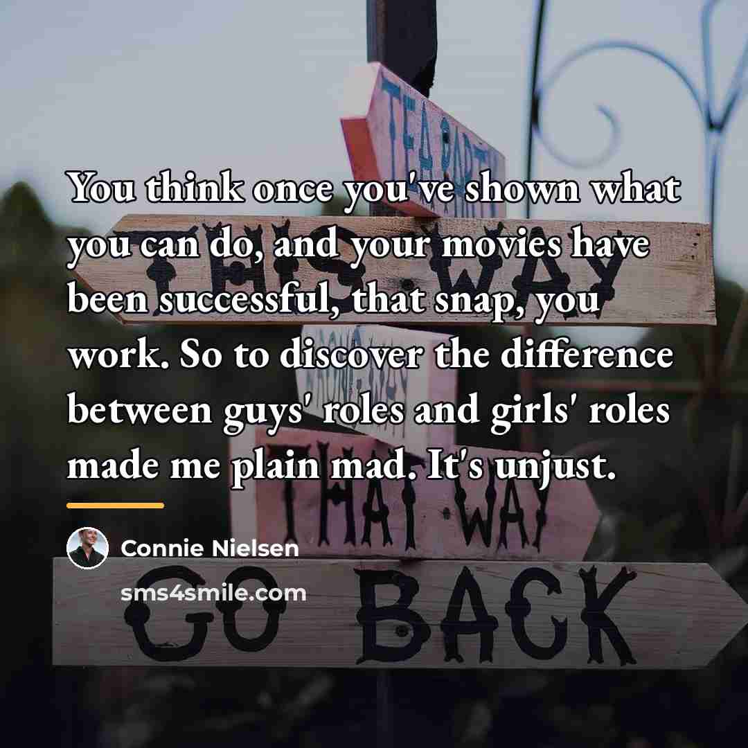 “You think once you've shown what you can do, and…” quote by Connie Nielsen