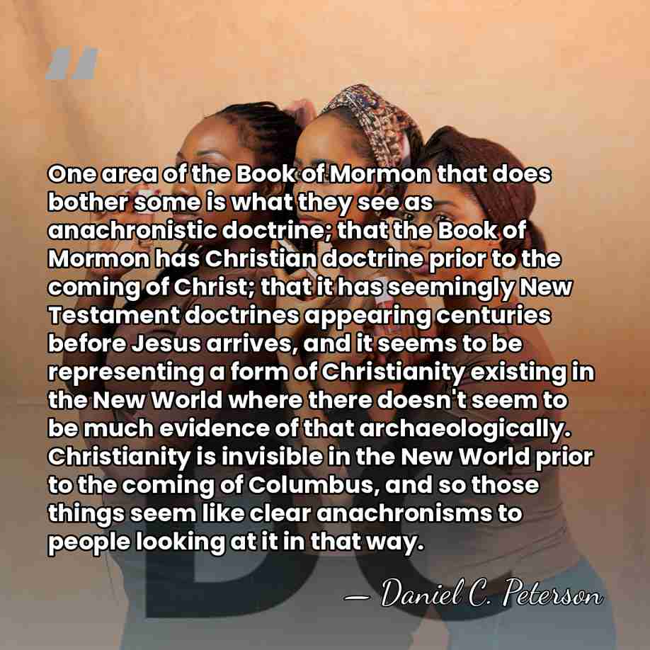One area of the Book of Mormon that does bother some is&hellip; - Daniel C. Peterson