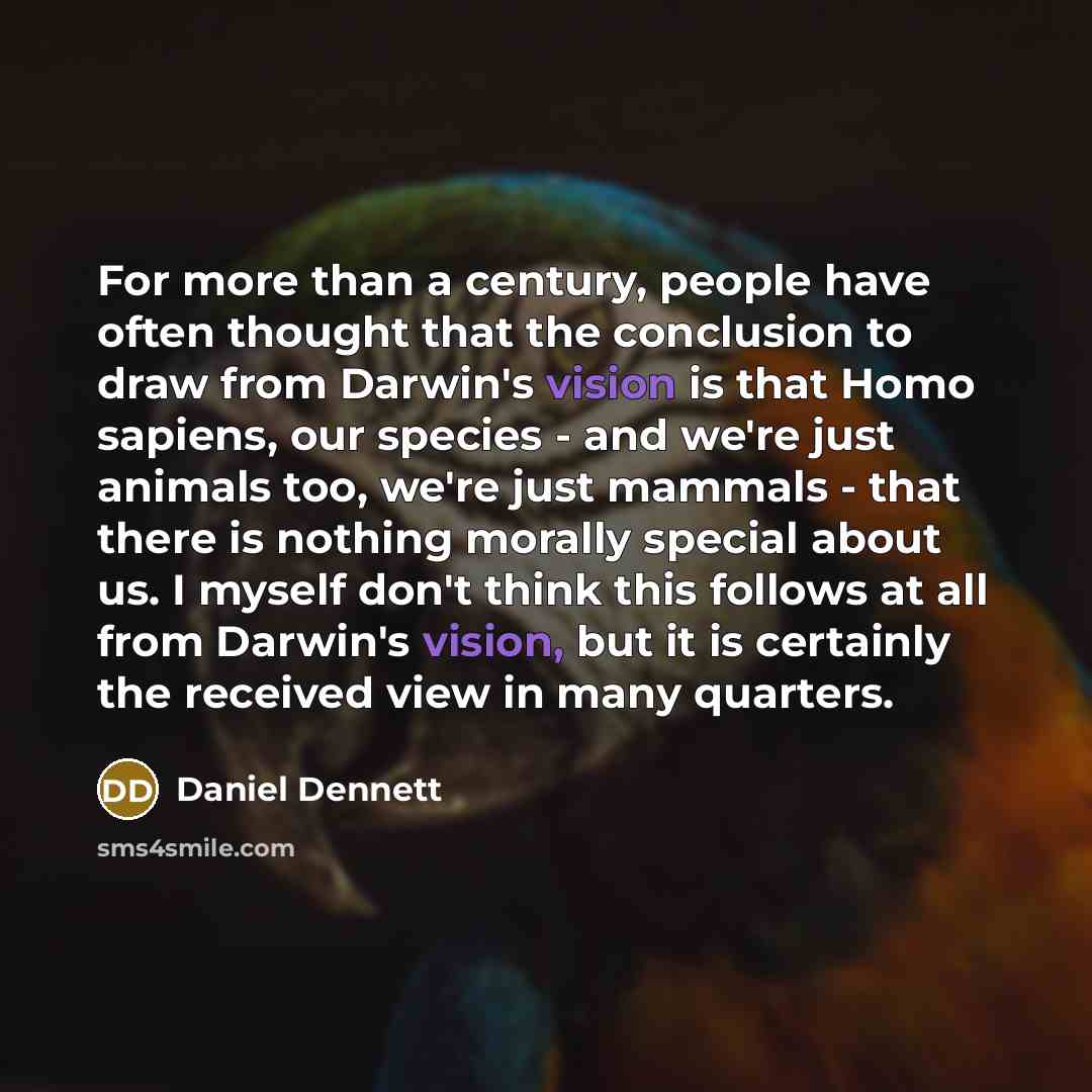 “For more than a century, people have often thought that…” quote by Daniel Dennett