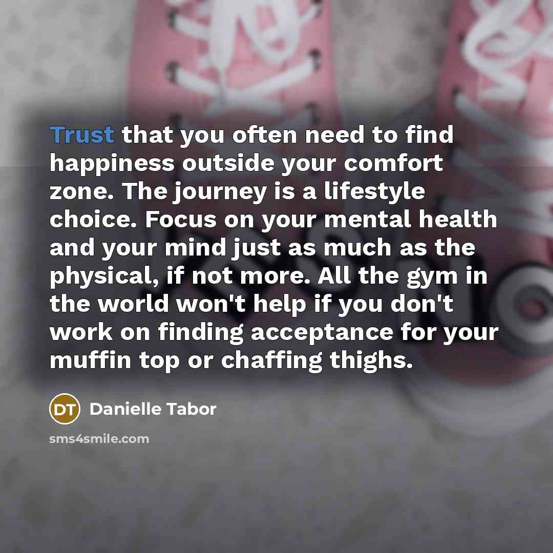 “Trust that you often need to find happiness outside your…” quote by Danielle Tabor