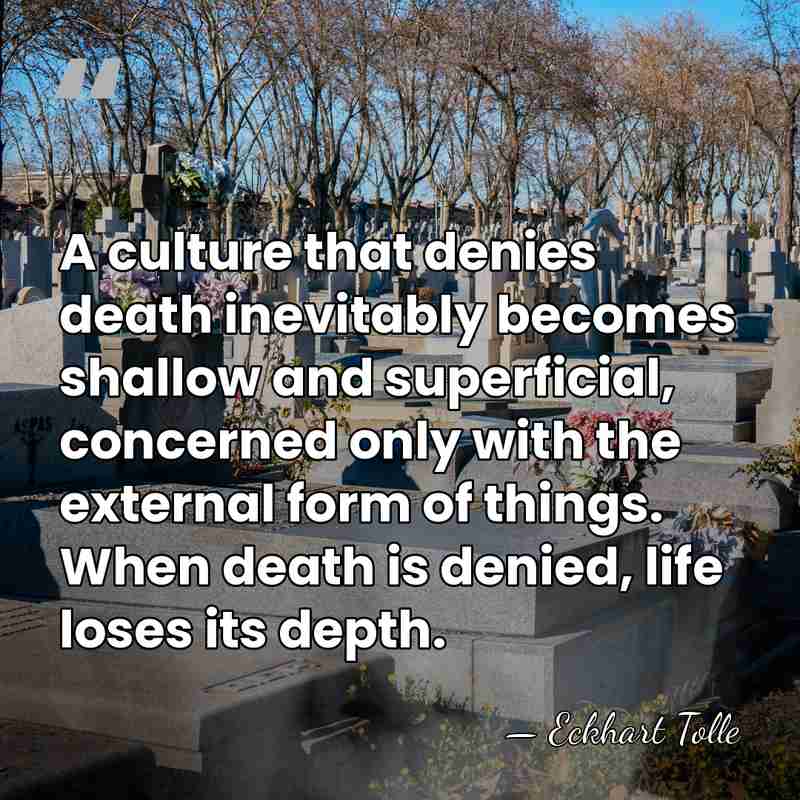 A culture that denies death inevitably becomes shallow and superficial, concerned only&hellip; - Eckhart Tolle