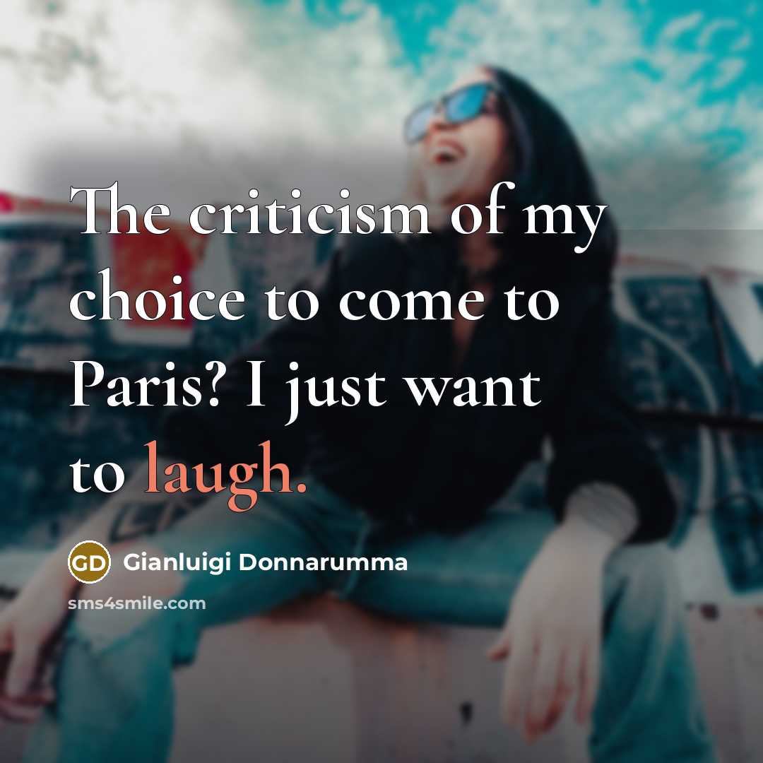 “The criticism of my choice to come to Paris? I…” quote by Gianluigi Donnarumma