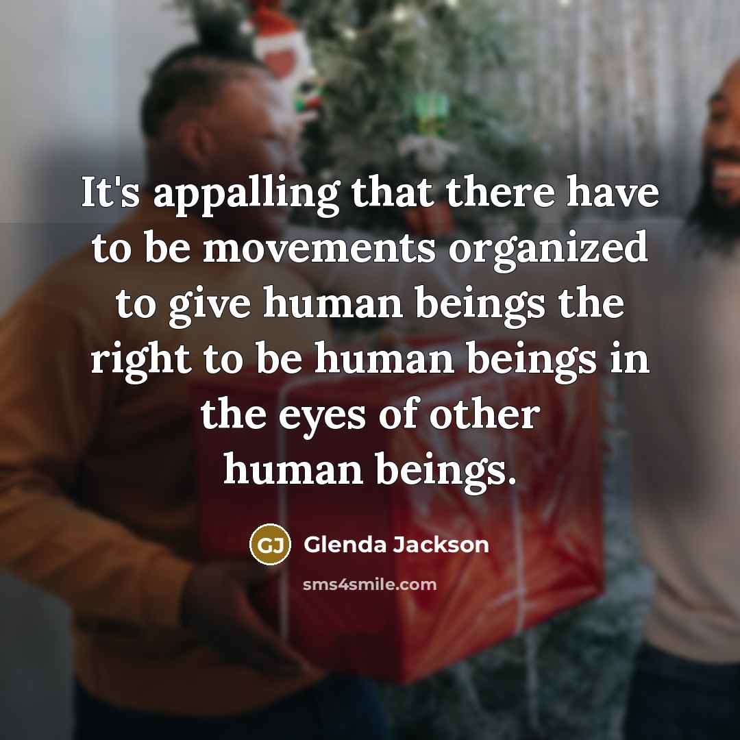 “It's appalling that there have to be movements organized to…” quote by Glenda Jackson
