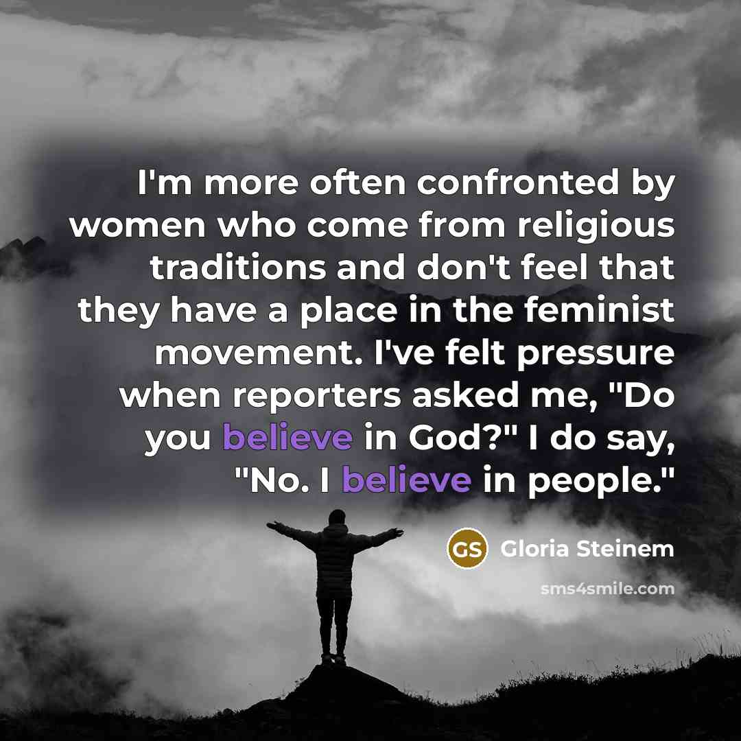 “I'm more often confronted by women who come from religious…” quote by Gloria Steinem