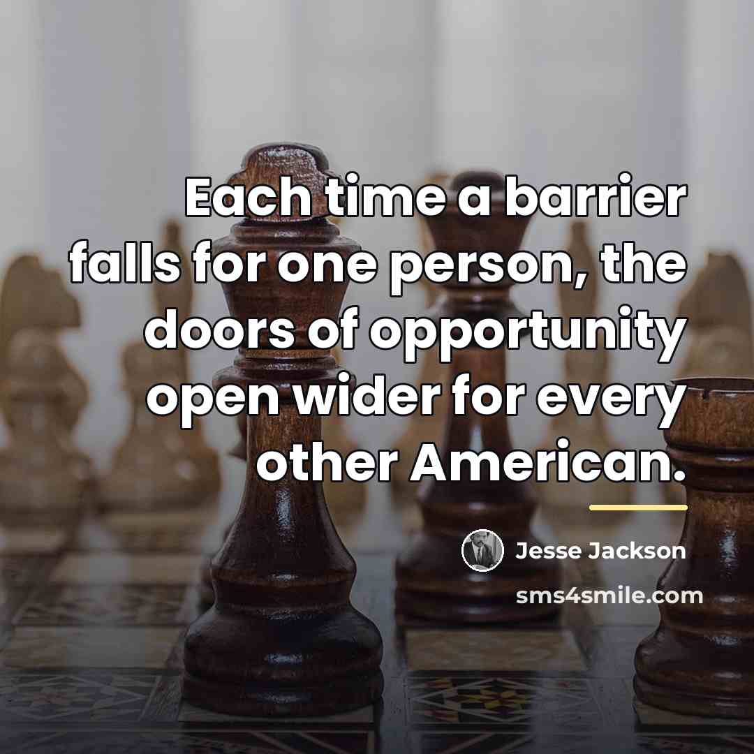 “Each time a barrier falls for one person, the doors…” quote by Jesse Jackson