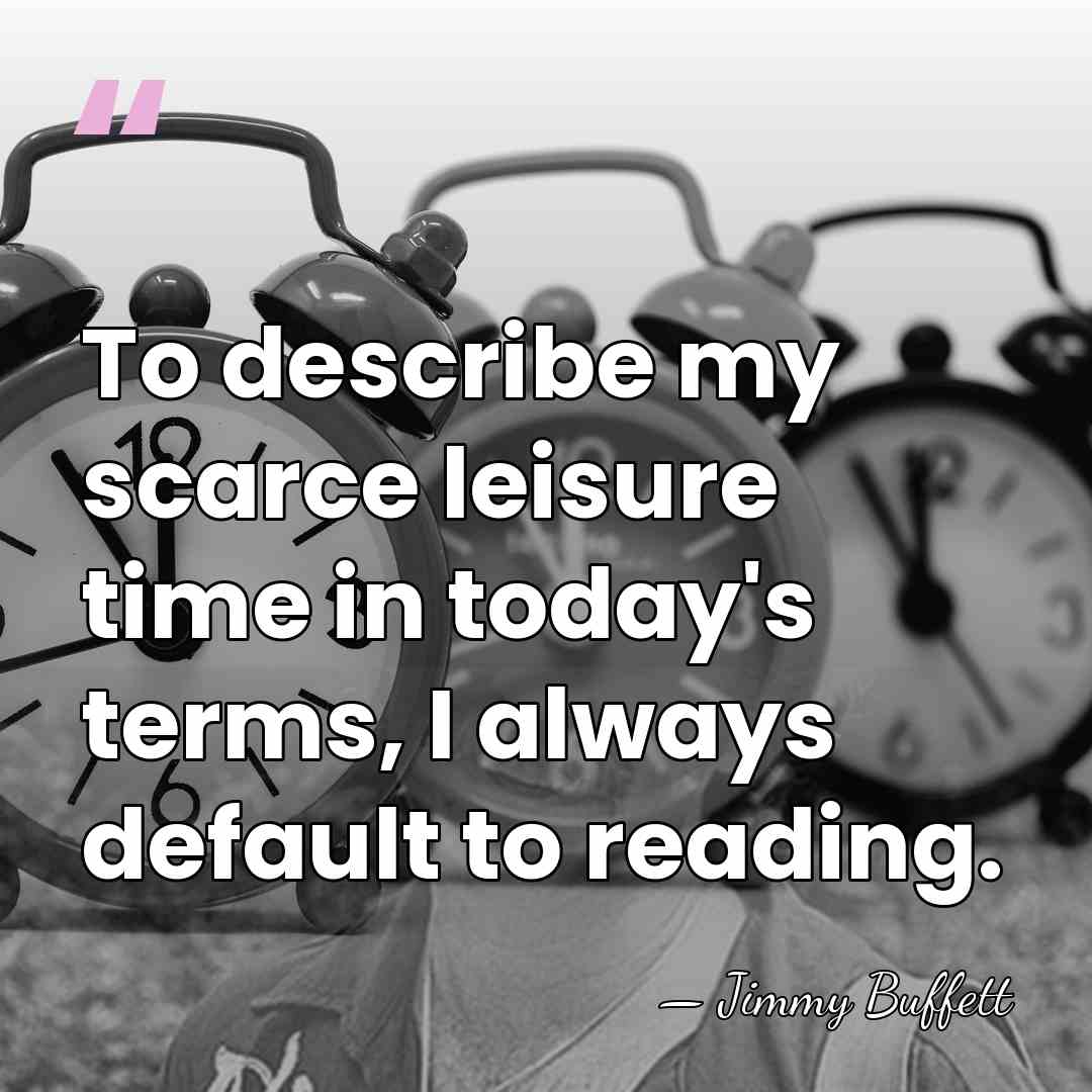 To describe my scarce leisure time in today's terms, I always default&hellip; - Jimmy Buffett
