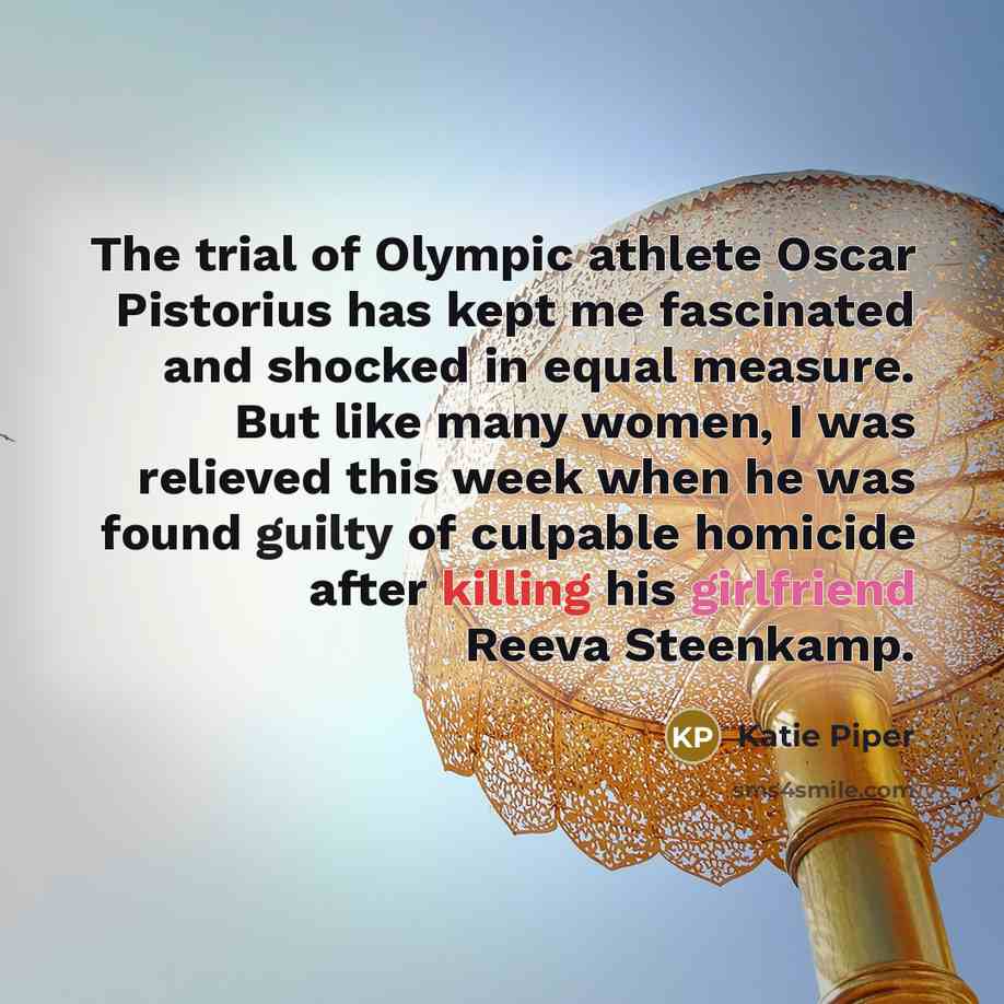 “The trial of Olympic athlete Oscar Pistorius has kept me…” quote by Katie Piper