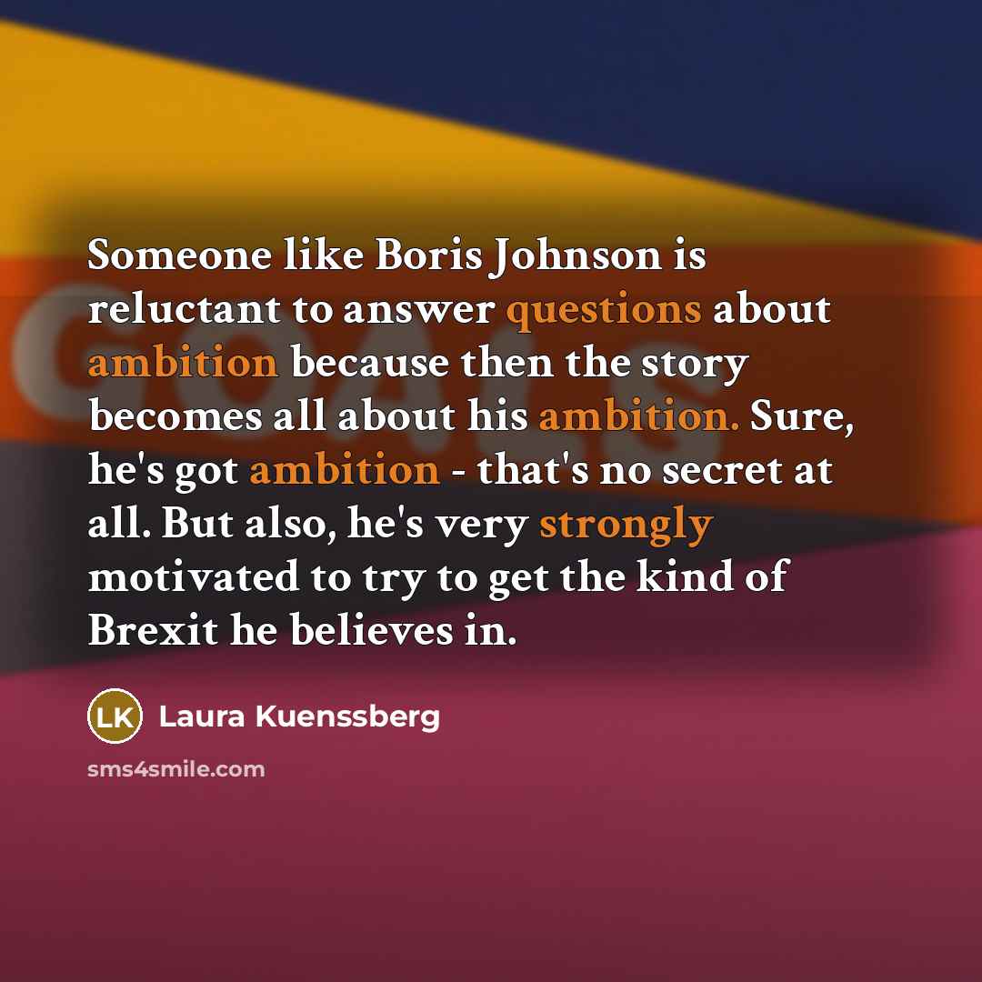 “Someone like Boris Johnson is reluctant to answer questions about…” quote by Laura Kuenssberg