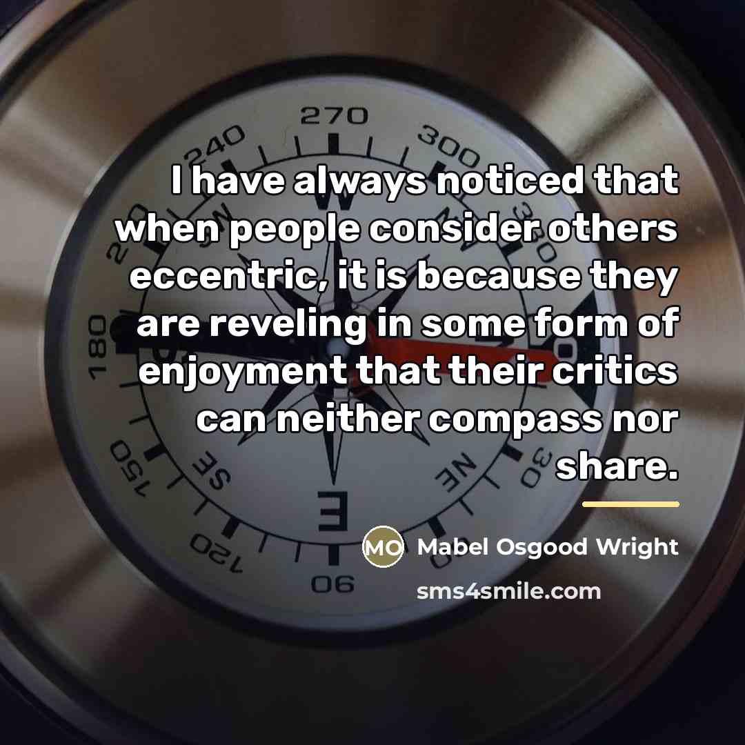 “I have always noticed that when people consider others eccentric,…” quote by Mabel Osgood Wright