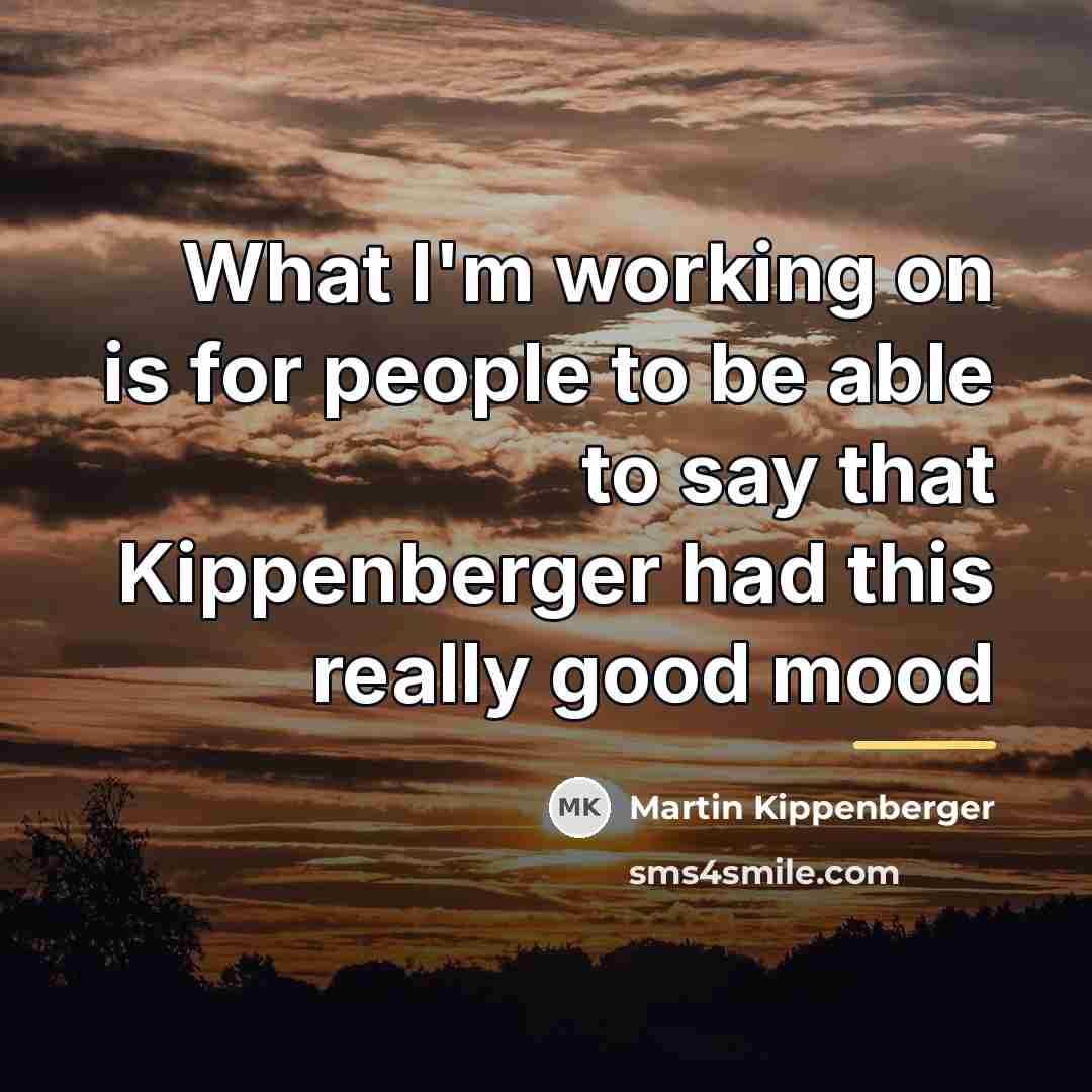 “What I'm working on is for people to be able…” quote by Martin Kippenberger