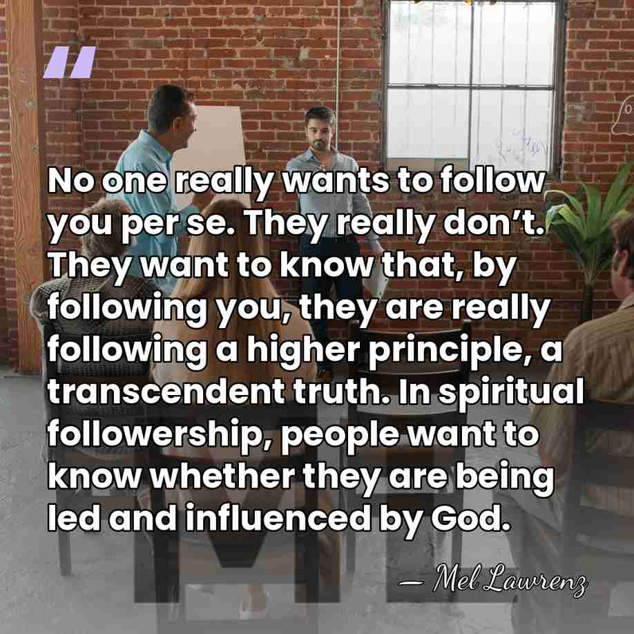 No one really wants to follow you per se.  They really don’t. &hellip; - Mel Lawrenz