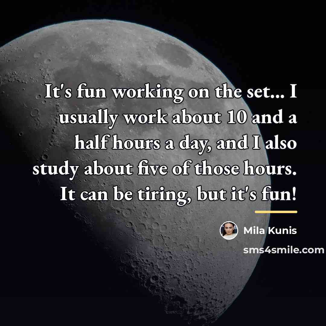 “It's fun working on the set... I usually work about…” quote by Mila Kunis