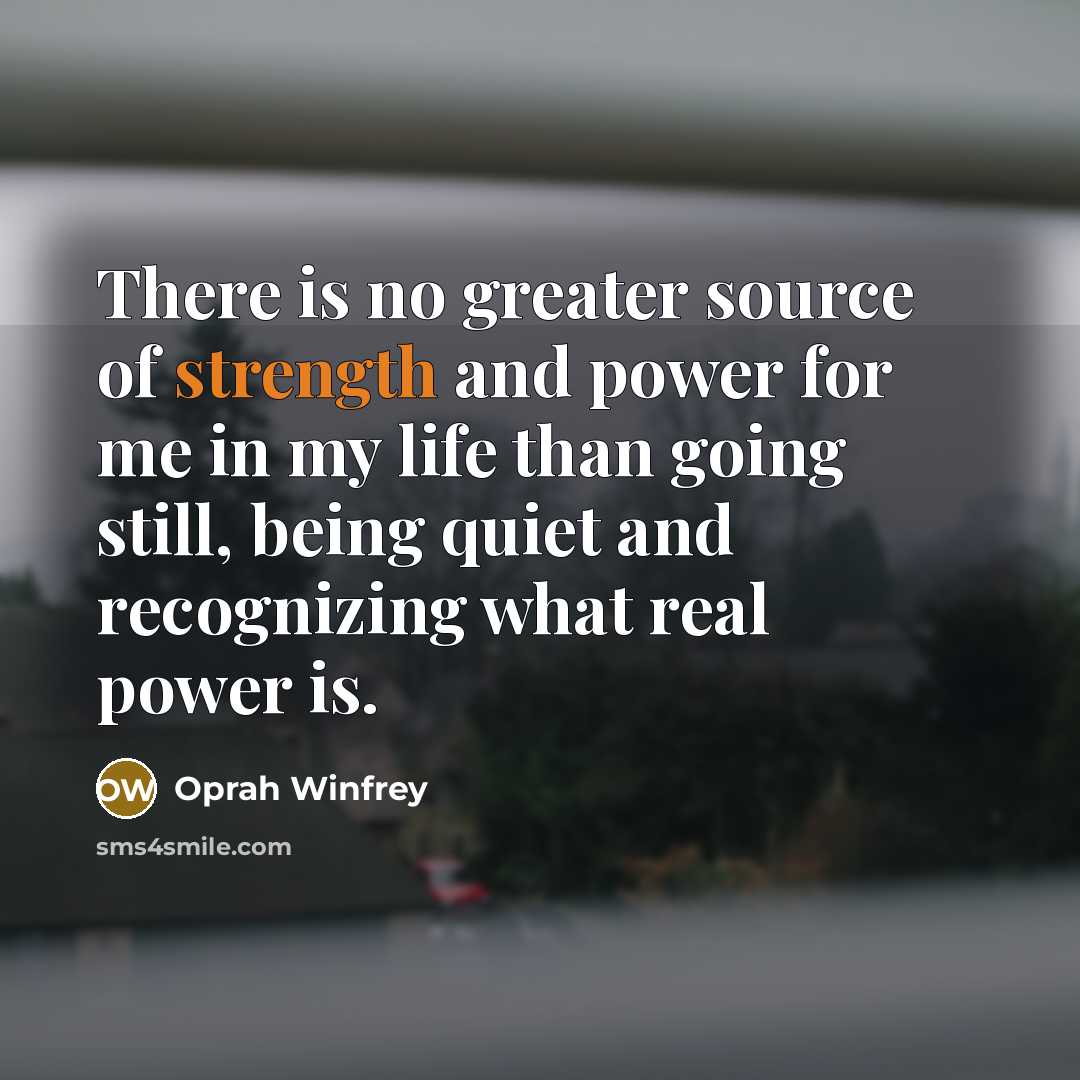 “There is no greater source of strength and power for…” quote by Oprah Winfrey
