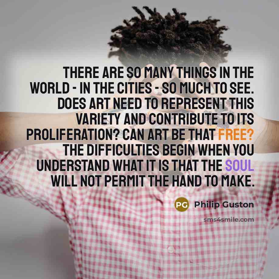 “There are so many things in the world - in…” quote by Philip Guston