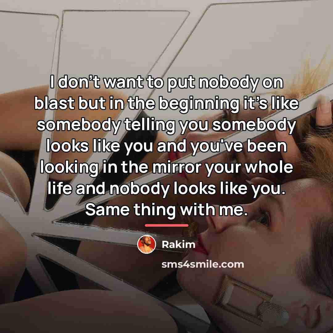 “I don't want to put nobody on blast but in…” quote by Rakim