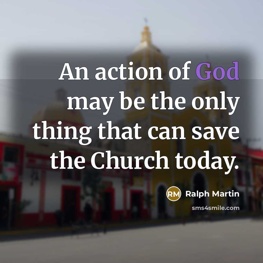 “An action of God may be the only thing that…” quote by Ralph Martin